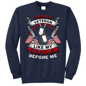 I Am A Veteran Like My Father Before Me Tall Sweatshirt