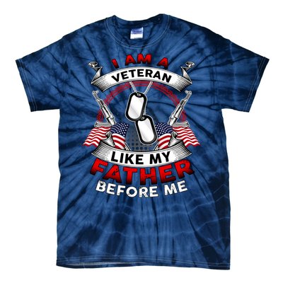 I Am A Veteran Like My Father Before Me Tie-Dye T-Shirt