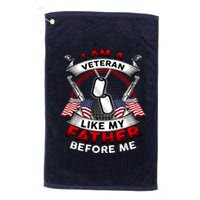 I Am A Veteran Like My Father Before Me Platinum Collection Golf Towel