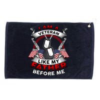 I Am A Veteran Like My Father Before Me Grommeted Golf Towel