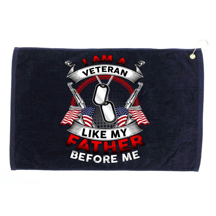 I Am A Veteran Like My Father Before Me Grommeted Golf Towel