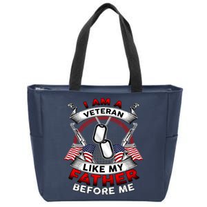 I Am A Veteran Like My Father Before Me Zip Tote Bag