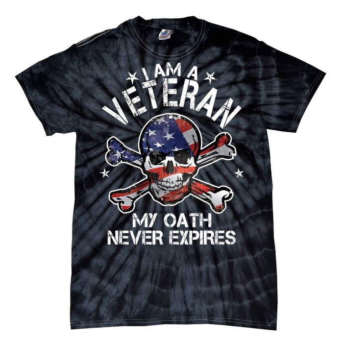 I Am A Veteran My Oath Never Expires Tie-Dye T-Shirt