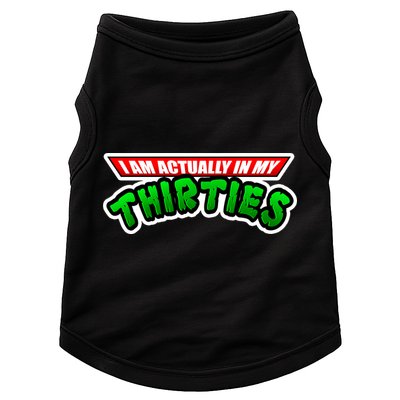 I Am Actually In MY Thirties Doggie Tank