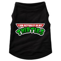 I Am Actually In MY Thirties Doggie Tank