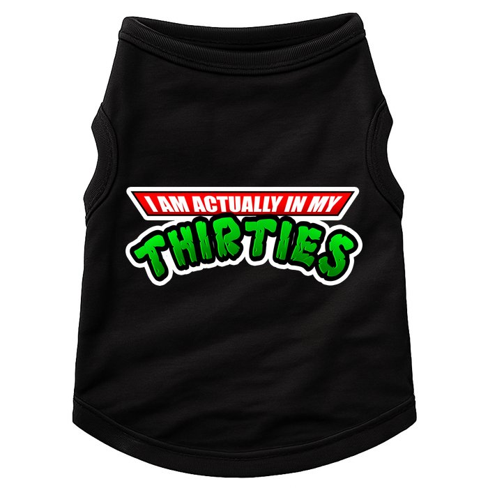 I Am Actually In MY Thirties Doggie Tank