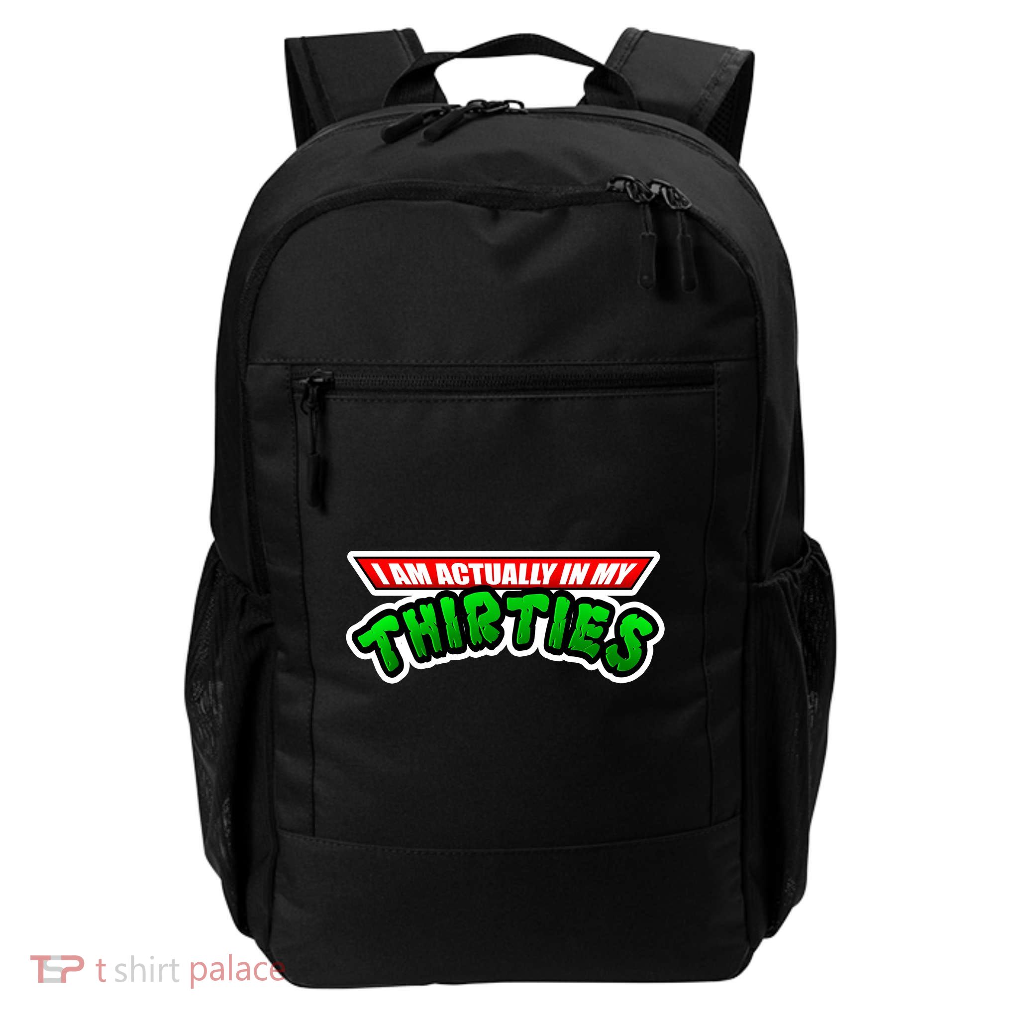I Am Actually In MY Thirties Daily Commute Backpack