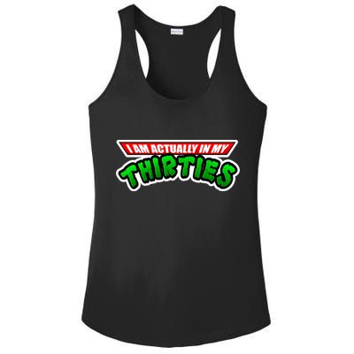 I Am Actually In MY Thirties Ladies PosiCharge Competitor Racerback Tank