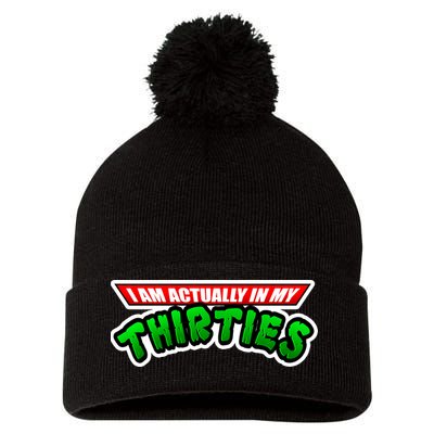I Am Actually In MY Thirties Pom Pom 12in Knit Beanie
