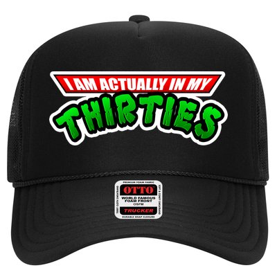I Am Actually In MY Thirties Trucker Hat