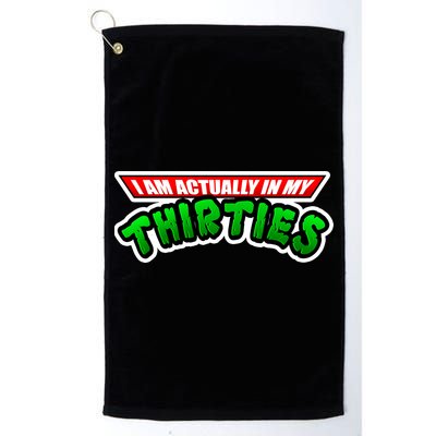 I Am Actually In MY Thirties Golf Towel