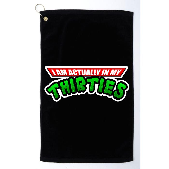 I Am Actually In MY Thirties Golf Towel