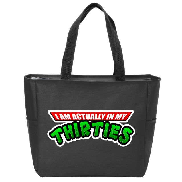 I Am Actually In MY Thirties Zip Tote Bag