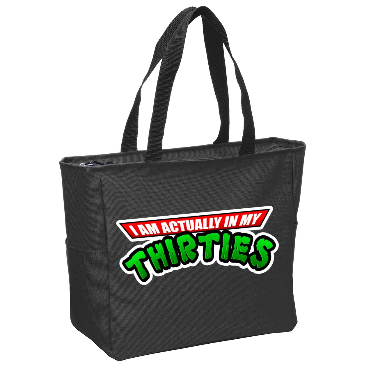 I Am Actually In MY Thirties Zip Tote Bag