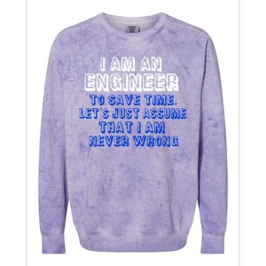 I Am An Engineer Save Time Never Wrong Colorblast Crewneck Sweatshirt