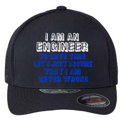I Am An Engineer Save Time Never Wrong Flexfit Unipanel Trucker Cap