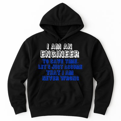 I Am An Engineer Save Time Never Wrong Hoodie