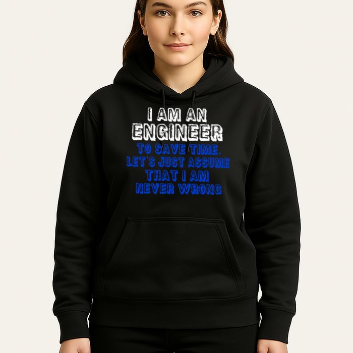 I Am An Engineer Save Time Never Wrong Hoodie
