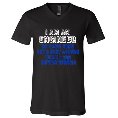 I Am An Engineer Save Time Never Wrong V-Neck T-Shirt
