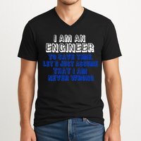 I Am An Engineer Save Time Never Wrong V-Neck T-Shirt