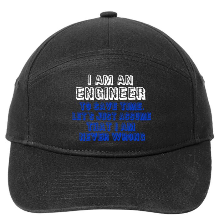 I Am An Engineer Save Time Never Wrong 7-Panel Snapback Hat