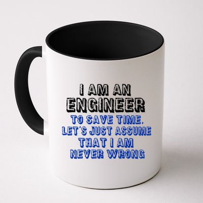 I Am An Engineer Save Time Never Wrong Coffee Mug
