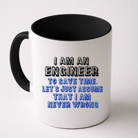 I Am An Engineer Save Time Never Wrong Mug
