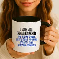 I Am An Engineer Save Time Never Wrong Mug