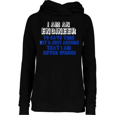 I Am An Engineer Save Time Never Wrong Womens Funnel Neck Pullover Hood