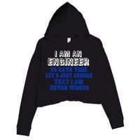 I Am An Engineer Save Time Never Wrong Crop Fleece Hoodie