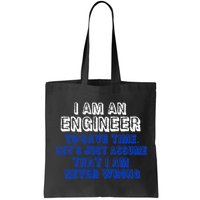 I Am An Engineer Save Time Never Wrong Bag