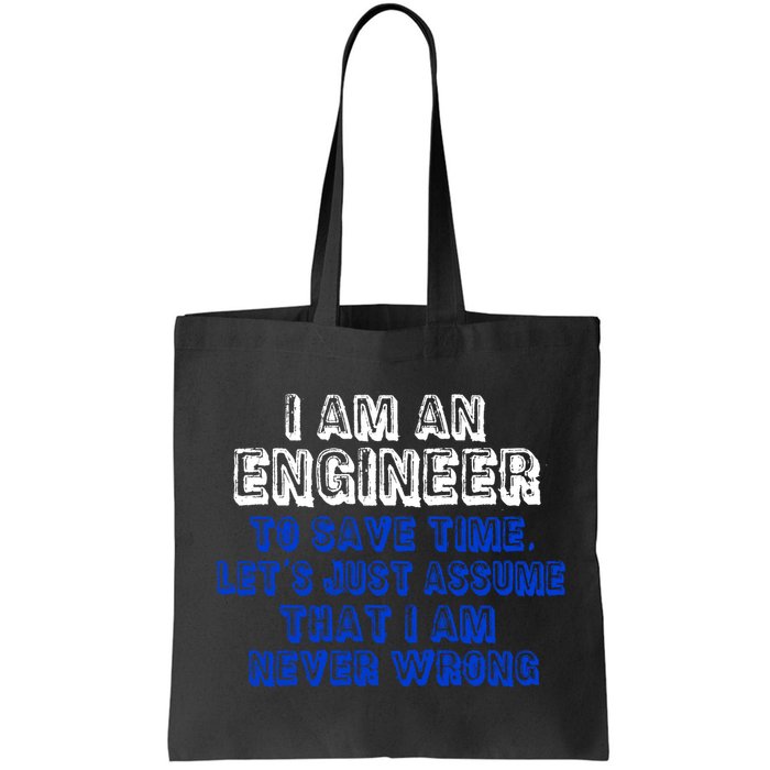 I Am An Engineer Save Time Never Wrong Bag
