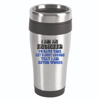 I Am An Engineer Save Time Never Wrong 16oz Travel Tumbler