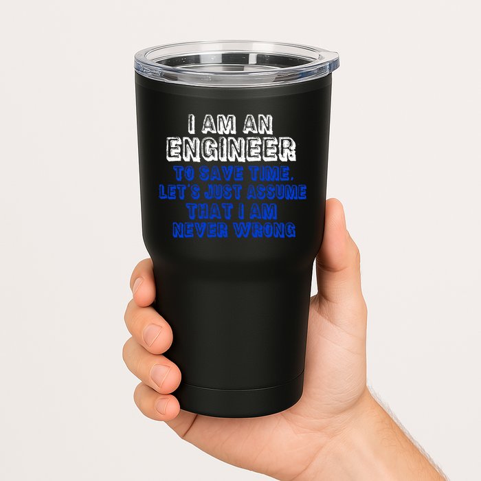 I Am An Engineer Save Time Never Wrong Tumbler