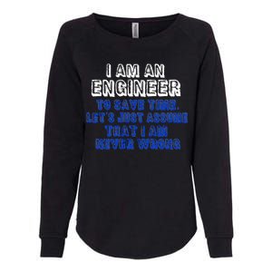 I Am An Engineer Save Time Never Wrong Womens California Wash Sweatshirt