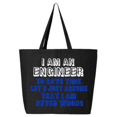 I Am An Engineer Save Time Never Wrong 25L Jumbo Tote