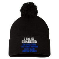I Am An Engineer Save Time Never Wrong Pom Pom 12in Knit Beanie