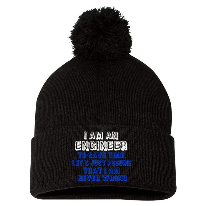 I Am An Engineer Save Time Never Wrong Pom Pom 12in Knit Beanie