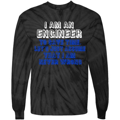 I Am An Engineer Save Time Never Wrong Tie-Dye Long Sleeve Shirt