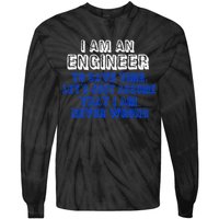 I Am An Engineer Save Time Never Wrong Tie-Dye Long Sleeve Shirt
