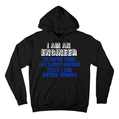 I Am An Engineer Save Time Never Wrong Tall Hoodie