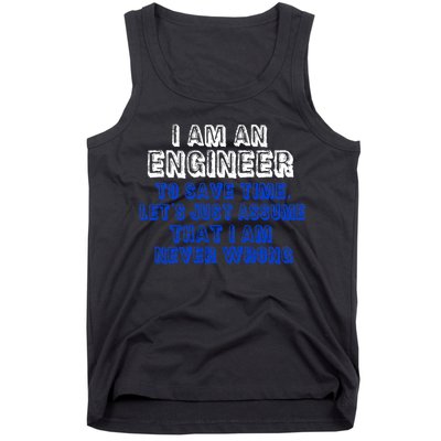I Am An Engineer Save Time Never Wrong Tank Top