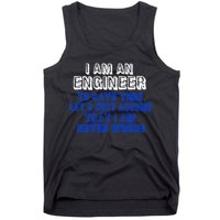 I Am An Engineer Save Time Never Wrong Tank Top
