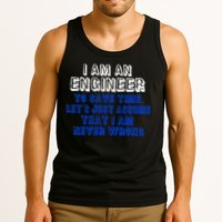 I Am An Engineer Save Time Never Wrong Tank Top