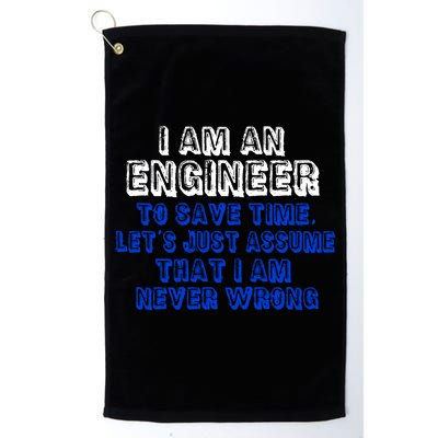 I Am An Engineer Save Time Never Wrong Golf Towel