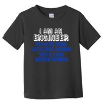 I Am An Engineer Save Time Never Wrong Toddler T-Shirt