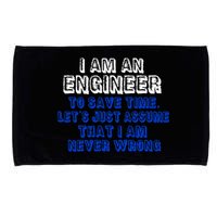 I Am An Engineer Save Time Never Wrong Microfiber Hand Towel