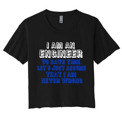 I Am An Engineer Save Time Never Wrong Crop Top