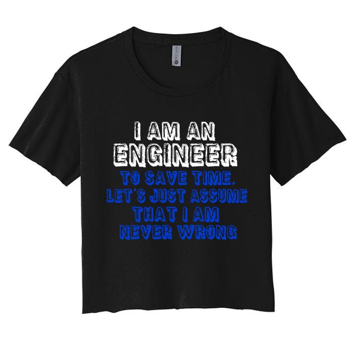 I Am An Engineer Save Time Never Wrong Crop Top