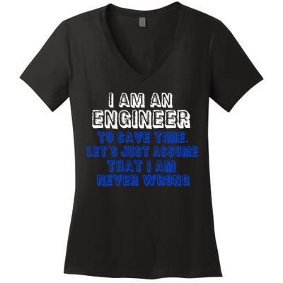 I Am An Engineer Save Time Never Wrong Women's V-Neck T-Shirt